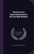 Cover-Bild zum Titel 'Photoelectric Spectrophotometry By The Null Method' von 'Kasson Stanford Gibson'