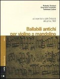 Cover-Bild zum Titel 'Ballabili antichi per violino e mandolino. Un repertorio dalle Dolomiti del primo '900' von 'Roberto Tombesi, Francesco Ganassin, Tommaso Luison'