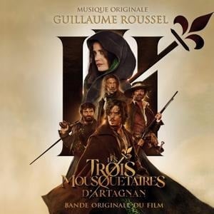 Les 3 Mousquetaires : D'Artagnan - Guillaume Roussel