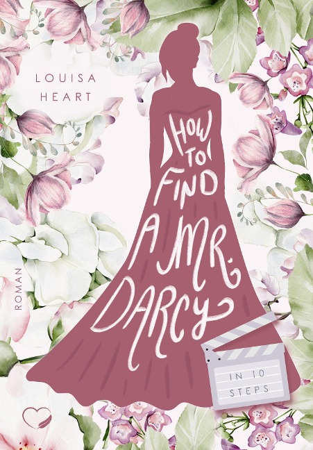 How to find a Mr Darcy in Ten Steps - Louisa Heart