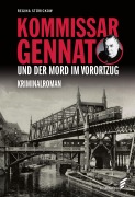 Cover-Bild zum Titel 'Kommissar Gennat und der Mord im Vorortzug' von 'Regina Stürickow'