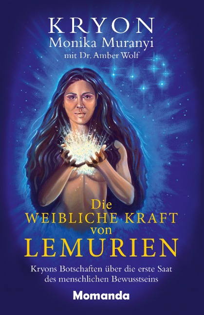 Die weibliche Kraft von Lemurien - Monika Muranyi, Amber Wolf