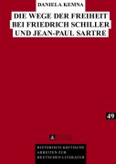 Cover-Bild zum Titel 'Die Wege der Freiheit bei Friedrich Schiller und Jean-Paul Sartre' von 'Daniela Kemna'