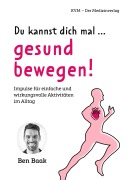 Cover-Bild zum Titel 'Du kannst dich mal ... gesund bewegen!' von 'Ben Baak'
