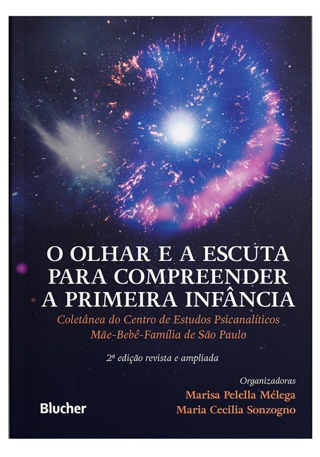 O olhar e a escuta para compreender a primeira infância - Marisa Pelella Mélega, Maria Cecilia Sonzogno