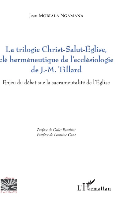 La trilogie Christ-Salut-Eglise, clé herméneutique de l'ecclésiologie de J.-M. Tillard - Mobiala Ngamana