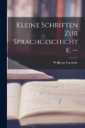 Kleine Schriften Zur Sprachgeschichte. -- - Wolfgang Stammler