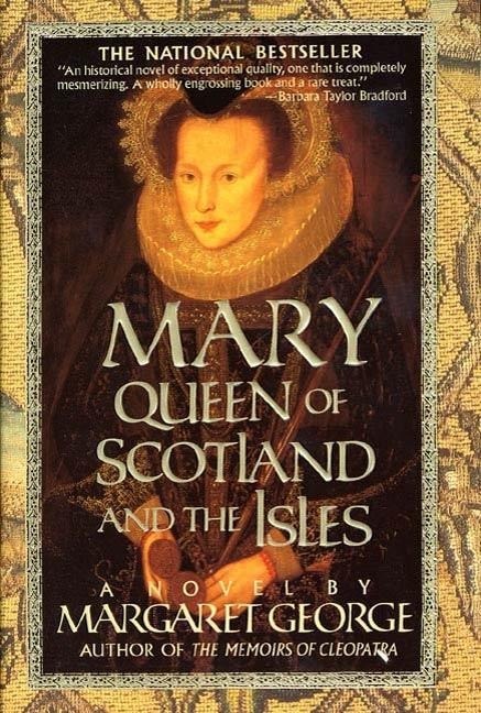 Mary Queen of Scotland and The Isles - Margaret George