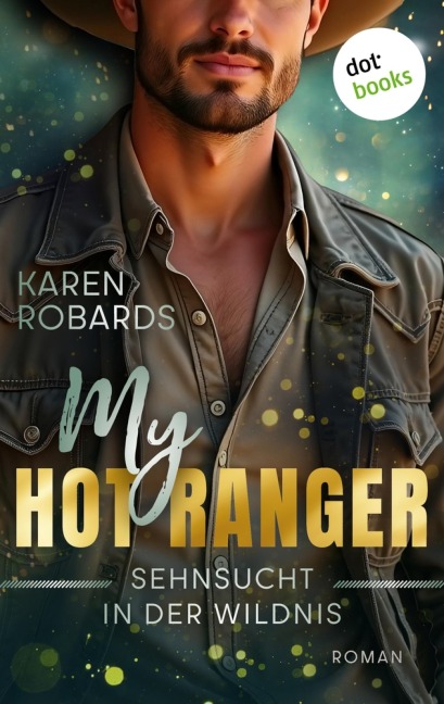 My Hot Ranger - Sehnsucht in der Wildnis - Karen Robards