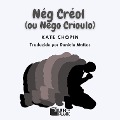 Cover-Bild zum Titel 'Nég Créol (ou Nego Crioulo)' von 'Kate Chopin'