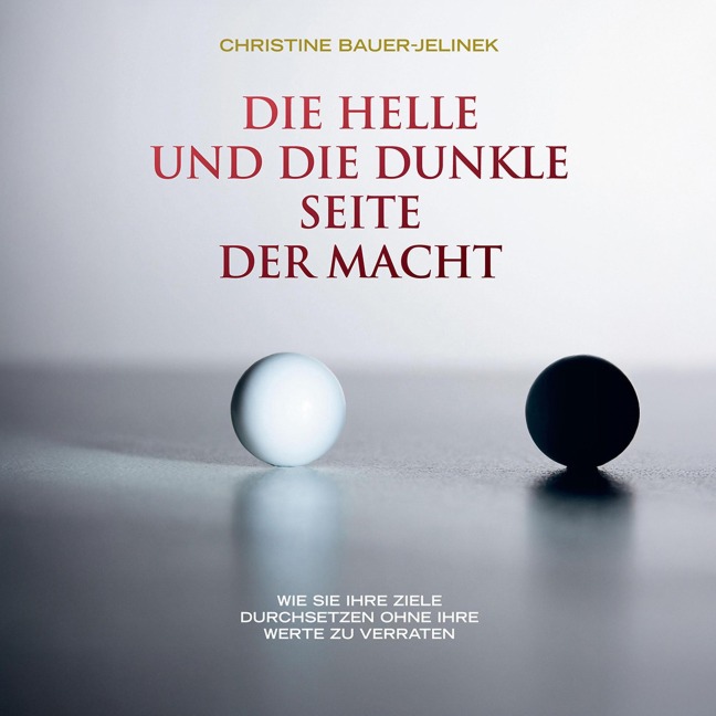 Die helle und die dunkle Seite der Macht - Christine Bauer-Jelinek