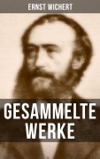 Cover-Bild zum Titel 'Gesammelte Werke' von 'Ernst Wichert'