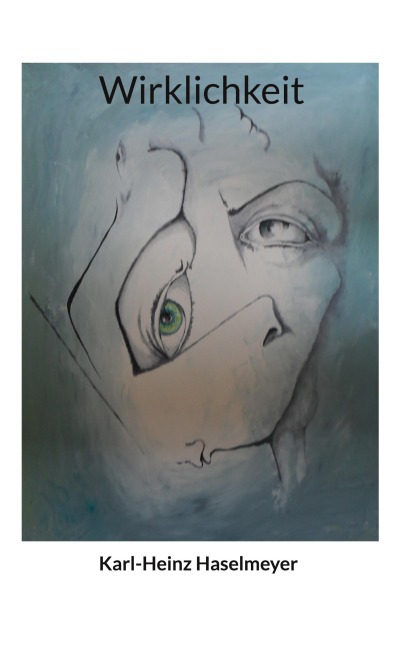 Wirklichkeit - Karl-Heinz Haselmeyer