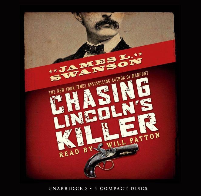 Chasing Lincoln's Killer - James L Swanson