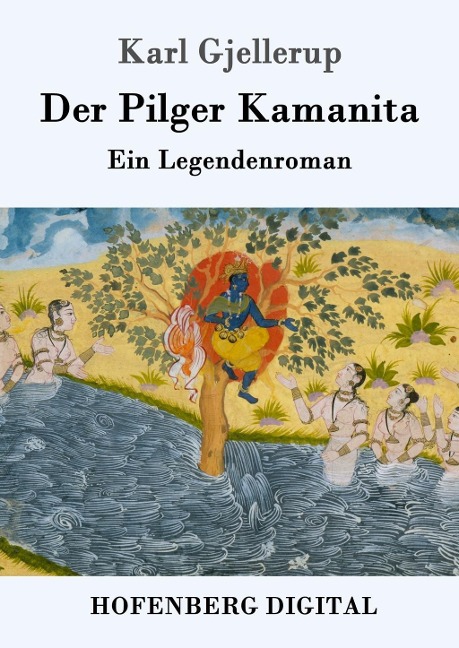 Der Pilger Kamanita - Karl Gjellerup