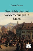 Cover-Bild zum Titel 'Geschichte der drei Volkserhebungen in Baden' von 'Gustav Struve'