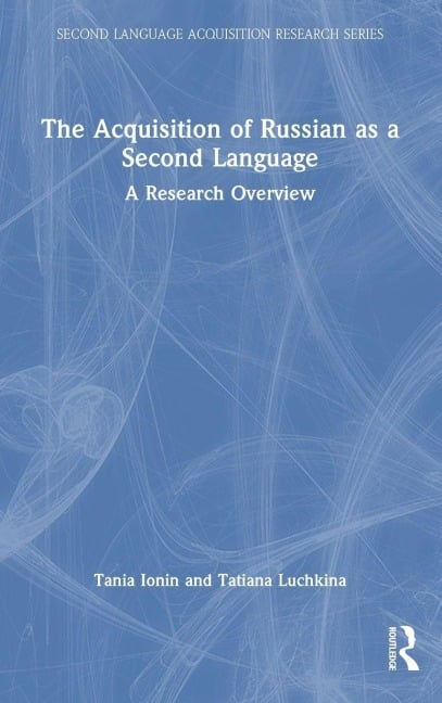 The Acquisition of Russian as a Second Language - Tania Ionin, Tatiana Luchkina