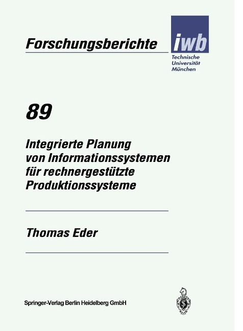 Integrierte Planung von Informationssystemen für rechnergestützte Produktionssysteme - Thomas Eder