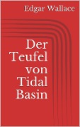 Cover-Bild zum Titel 'Der Teufel von Tidal Basin' von 'Edgar Wallace'