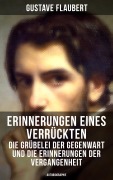 Cover-Bild zum Titel 'Erinnerungen eines Verrückten - Die Grübelei der Gegenwart und die Erinnerungen der Vergangenheit' von 'Gustave Flaubert'