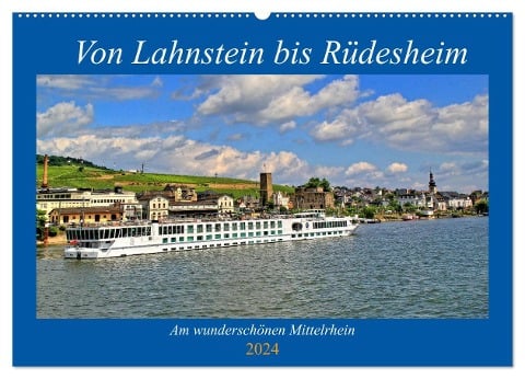Von Lahnstein bis Rüdesheim - Am wunderschönen Mittelrhein (Wandkalender 2024 DIN A2 quer), CALVENDO Monatskalender - Arno Klatt