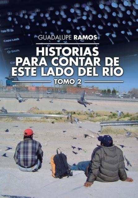 Historias para contar de este lado del río - Guadalupe Ramos