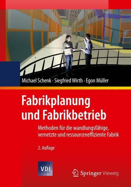 Fabrikplanung und Fabrikbetrieb - Michael Schenk, Egon Müller, Siegfried Wirth