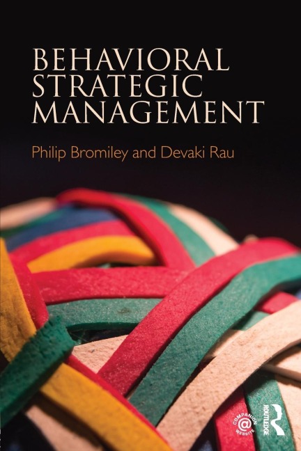 Behavioral Strategic Management - Philip Bromiley, Devaki Rau