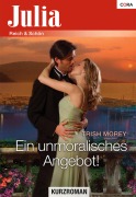Cover-Bild zum Titel 'Ein unmoralisches Angebot!' von 'Trish Morey'