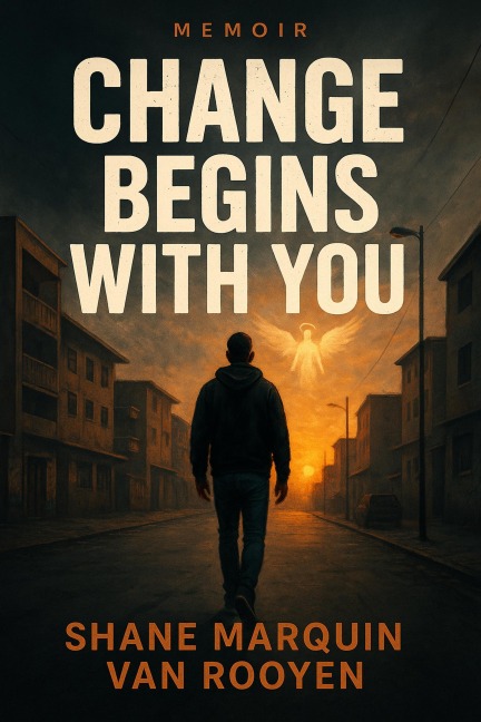 Change Begins With You - Shane Marquin van Rooyen