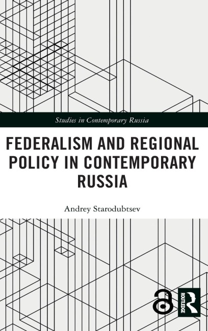 Federalism and Regional Policy in Contemporary Russia - Andrey Starodubtsev