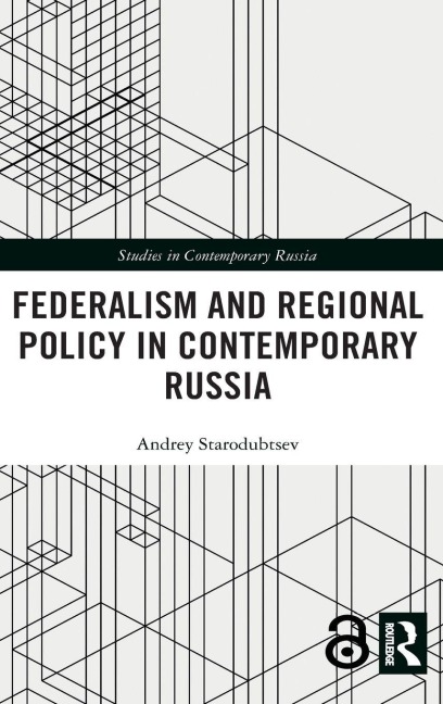 Federalism and Regional Policy in Contemporary Russia - Andrey Starodubtsev