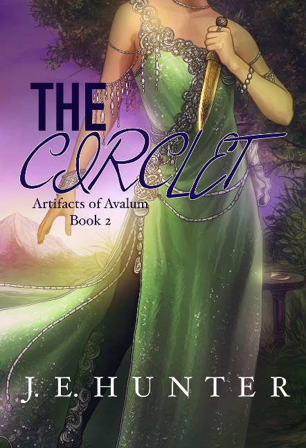 The Circlet (Artifacts of Avalum, #2) - Je Hunter
