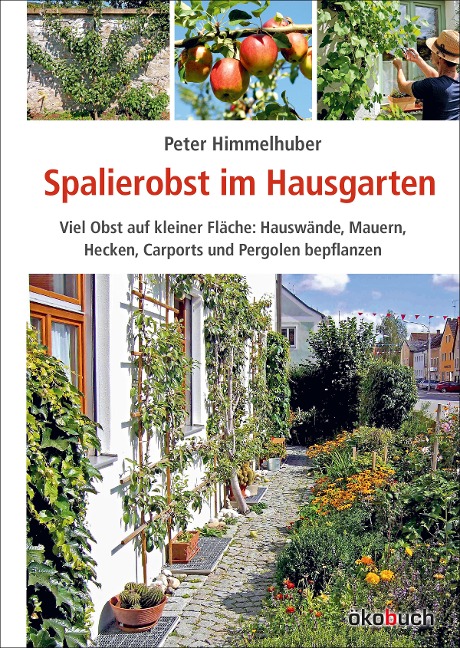 Spalierobst im Hausgarten - Peter Himmelhuber