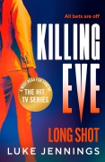 Cover-Bild zum Titel 'Killing Eve: Long Shot' von 'Luke Jennings'
