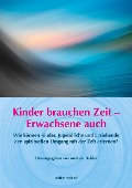 Kinder brauchen Zeit - Erwachsene auch - Johannes Greiner, Ursula Grünewald, Wolfgang Held, Dagmar Scharfenberg, Beate Wohlgemuth