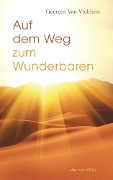 Cover-Bild zum Titel 'Auf dem Weg zum Wunderbaren' von 'Georges Van Vrekhem'