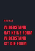 Cover-Bild zum Titel 'Winderstand hat keine Form, Widerstand ist die Form' von 'Milo Rau'
