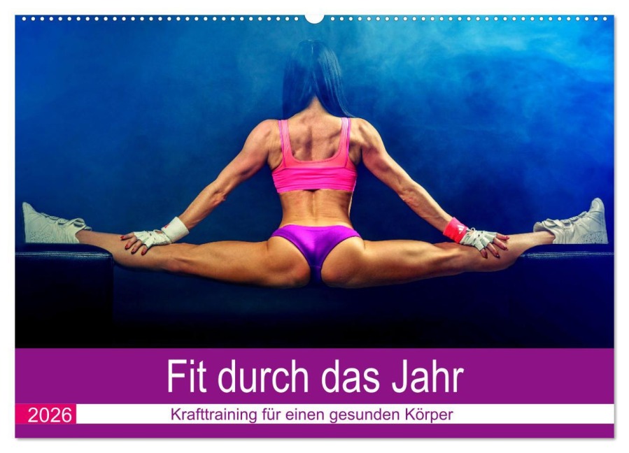 Fit durch das Jahr. Training für einen gesunden Körper (Wandkalender 2026 DIN A2 quer), CALVENDO Monatskalender - Rose Hurley