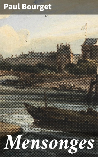 Mensonges - Paul Bourget