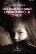 Cover-Bild zum Titel 'Baglanma ve Sonraki Yaslarda Görülen Etkileri' von 'Turhan Yörükan'