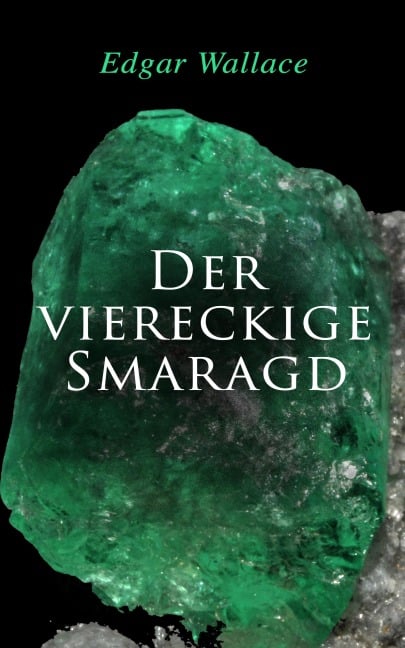 Der viereckige Smaragd - Edgar Wallace