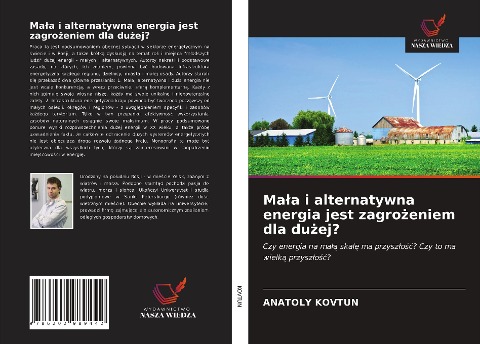 Ma¿a i alternatywna energia jest zagro¿eniem dla du¿ej? - Anatoly Kovtun