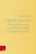 Cover-Bild zum Titel 'Mehr wagen: Impulse für mehr Ganzheitlichkeit in Unternehmen' von 'Monika Binkert'