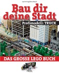 Cover-Bild zum Titel 'Bau dir deine Stadt - Profimodell: Truck' von 'Joachim Klang, Oliver Albrecht'