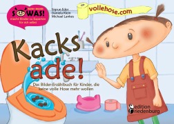 Cover-Bild zum Titel 'Kacks ade! Das Bilder-Erzählbuch für Kinder, die keine volle Hose mehr wollen' von 'Michael Lankes, Sigrun Eder, Daniela Klein'