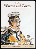 Cover-Bild zum Titel 'Warten auf Corto' von 'Hugo Pratt'