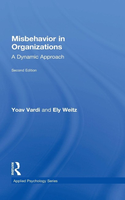 Misbehavior in Organizations - Yoav Vardi, Ely Weitz