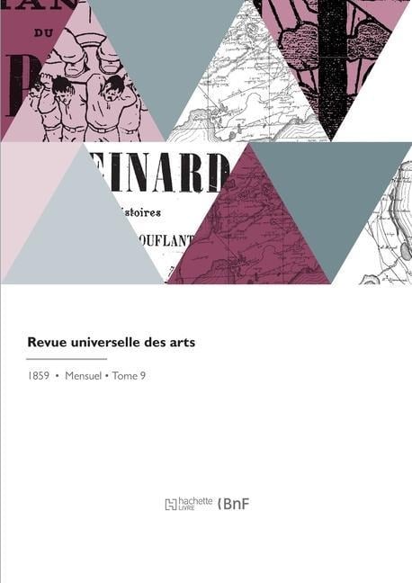 Revue Universelle Des Arts - Paul Lacroix