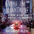 Riding the Lightning: A Year in the Life of a New York City Paramedic - Anthony Almojera